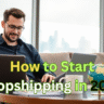 How to Start Dropshipping in 2025
