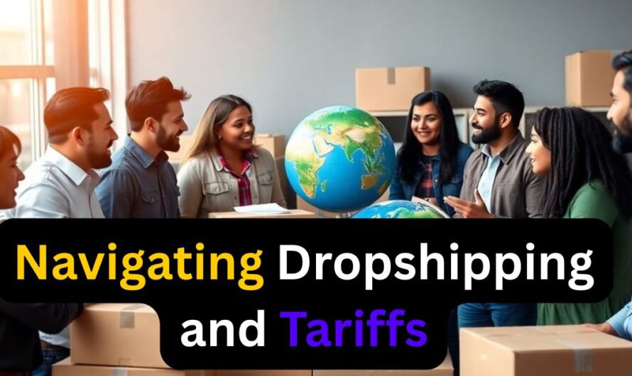 Navigating Dropshipping and Tariffs: Strategies for Success in 2025